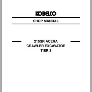 Kobelco Crawler Excavator 215SR Acera Tier 3 Shop Manual 1