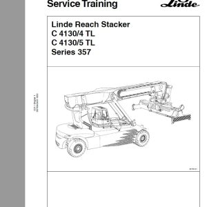 Linde Reach Stacker C 41304 TL C 41305 TL Series 357 Service Training Linde Reach Stacker C 41304 TL C 41305 TL Series 357 Service Training 1