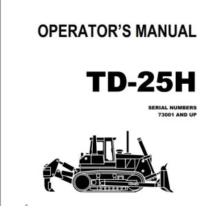 Komatsu TD 25H73001 and up Operator’s ManualEN OMTD25H00 1E 1