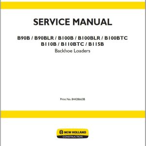 New Holland B100B B100BLR B100BTC B110B B110BTC B115B B90BB90BLR Service Manual84428663B 1