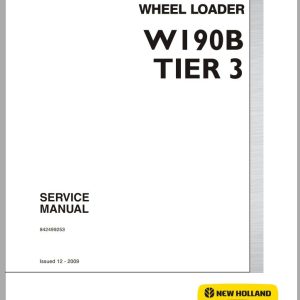 New Holland Wheel Loader W190B Tier 3 Service Manual84299253R0 1