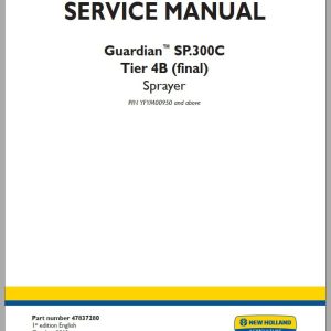 New Holland Sprayer Guardian SP300C Tier 4B Service Manual47837280 1
