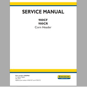 New Holland Corn Header 980CF 980CR Service Manual47869964 1
