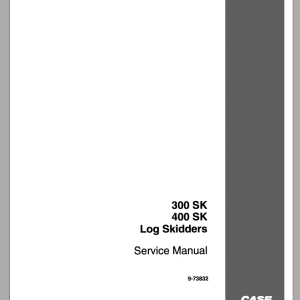 Case Log Skidders 300SK 400SK Service Manual9 73832 1