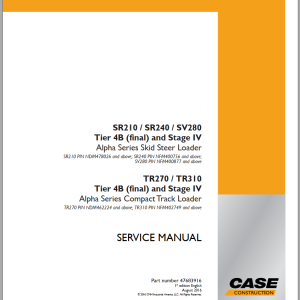 Case Alpha Series Skid Steer Loader SR210 SR240 SV280 TR270 TR310 Tier 4B Stage IV Service Manual 1