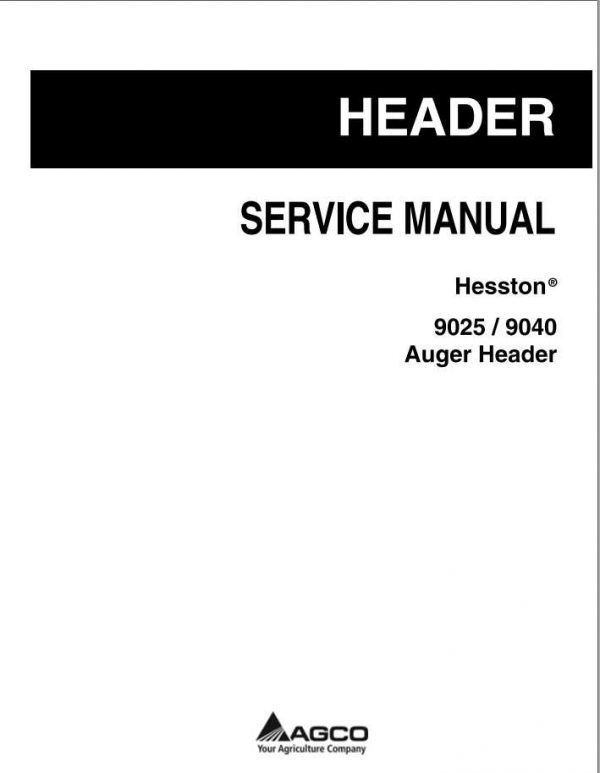 Hesston Hay Equipment 9025 9040 Auger Header Service Manual79033179A 1
