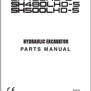 Sumitomo Hydraulic Excavator SH460HD 5 SH480LHD 5 SH500LHD 5 Parts Operators Shop Manual 2