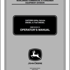 John Deere Gator Utility Vehicle Diesel Trail Diesel SN 068205 Operators Manual OMM150182 C4 2004 1