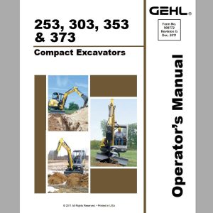 Gehl Compact Excavator GE253 GE303 GE353 GE373 Operators Manual 909772 12 1