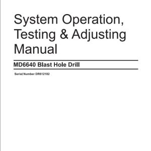 CAT Blast Hole Drill MD6640 System Operation Testing and Adjusting Manual BI012595
