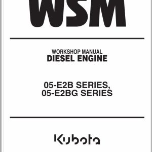 Kubota Diesel Engine 05 E2B 05 E2BG Series Workshop Manual