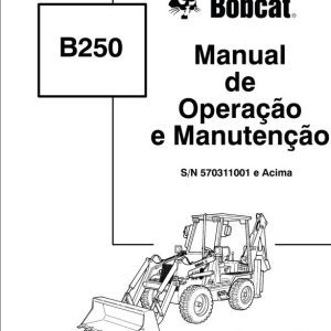 Bobcat Backhoe Loader B250 Operation Maintenance Manual 6901851 PT