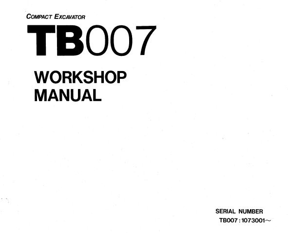 Takeuchi Excavator TB007 Operators Parts Workshop Manual 2