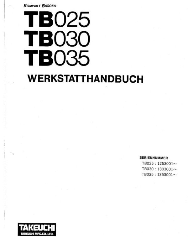 Takeuchi Excavator TB025 TB030 TB035 Parts Workshop Operators Manual DE EN