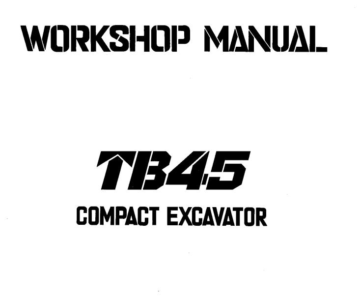 Takeuchi Excavator TB45 Operators Parts Workshop Manual