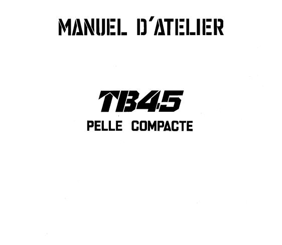 Takeuchi Excavator TB45 Parts Workshop Operators Manual FR EN 1