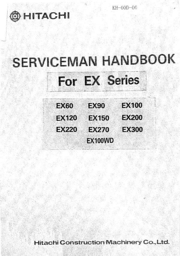 Hitachi Excavator EX60 to EX300 Serviceman Handbook KH 00D 00 1
