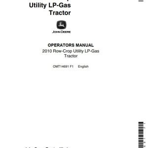 John Deere Row Crop Utility LP Gas Tractor 2010 Operators Manual
