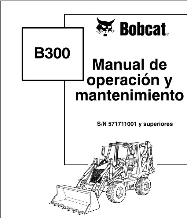 Bobcat Backhoe Loader B300 Operation Maintenance Manual ES