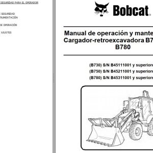 Bobcat Backhoe Loader B730 B750 B780 Operation Maintenance Manual 7286755 ES