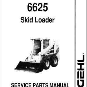GEHL Skid Loader 6625 Service Parts Manual