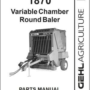 GEHL Variable Chamber Round Baler 1870 Parts Manual 908007A
