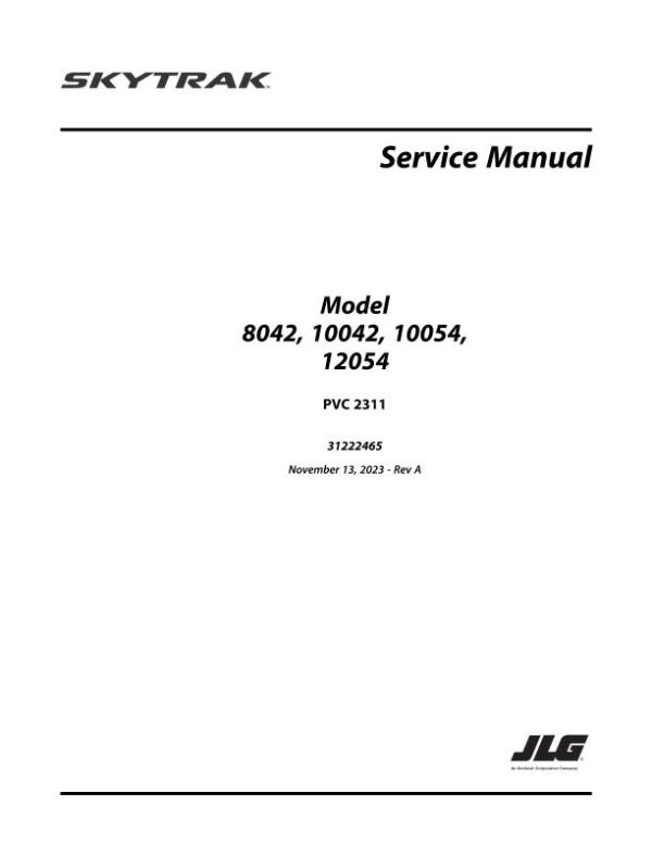 JLG SKYTRAK Telehandlers 10042 10054 12054 8042 Service Maintenance Manual 31222465 2023 PVC 2311