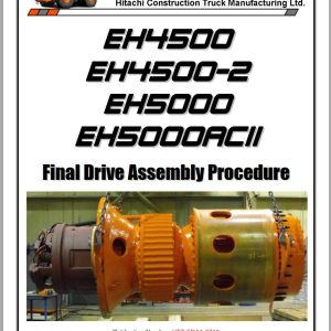 Hitachi Rigid Dump Truck EH4500 to EH5000ACII Final Drive Assembly Proceduce