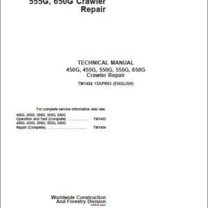 John Deere Crawler Dozer 450G 455G 550G 555G 650G Technical Repair Manual TM1404 1