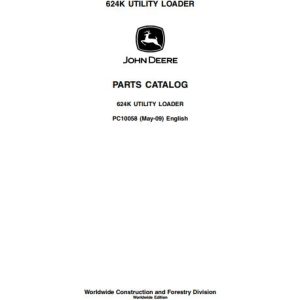 John Deere Utility Loader 624K Parts Catalog PC10058 May 09 1