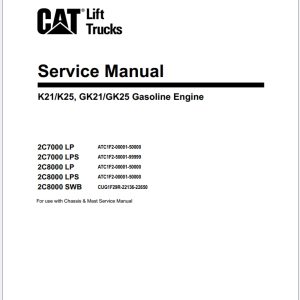 CAT Gasoline Engine K21 K25 GK21 GK25 Lift Truck 2C7000 2C8000 Service Manual SCEEA AC1F2 200