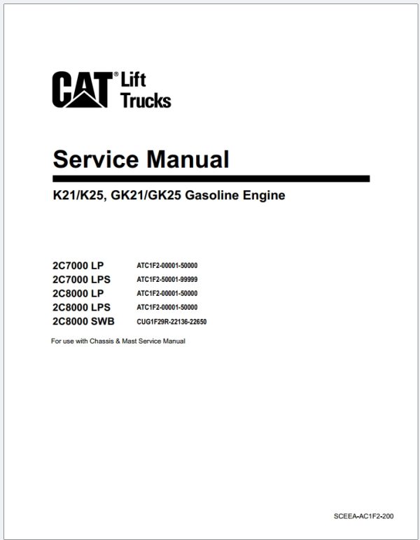 CAT Gasoline Engine K21 K25 GK21 GK25 Lift Truck 2C7000 2C8000 Service Manual SCEEA AC1F2 200