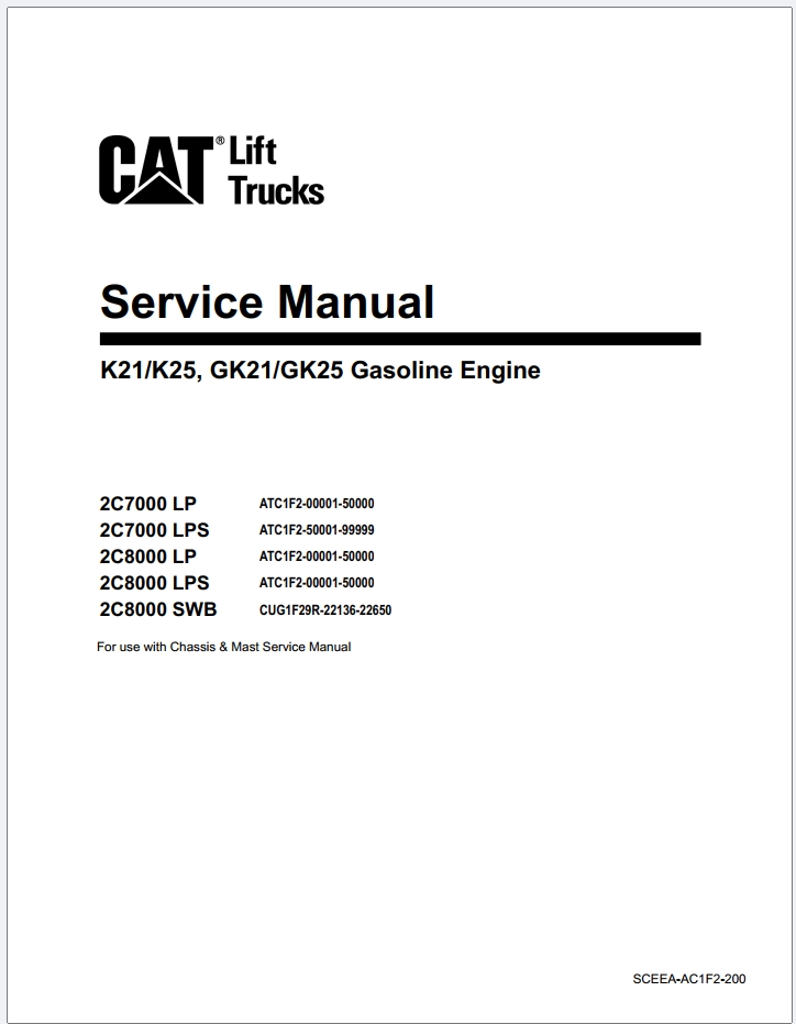 CAT Gasoline Engine K21 K25 GK21 GK25 Lift Truck 2C7000 2C8000 Service Manual SCEEA AC1F2 200