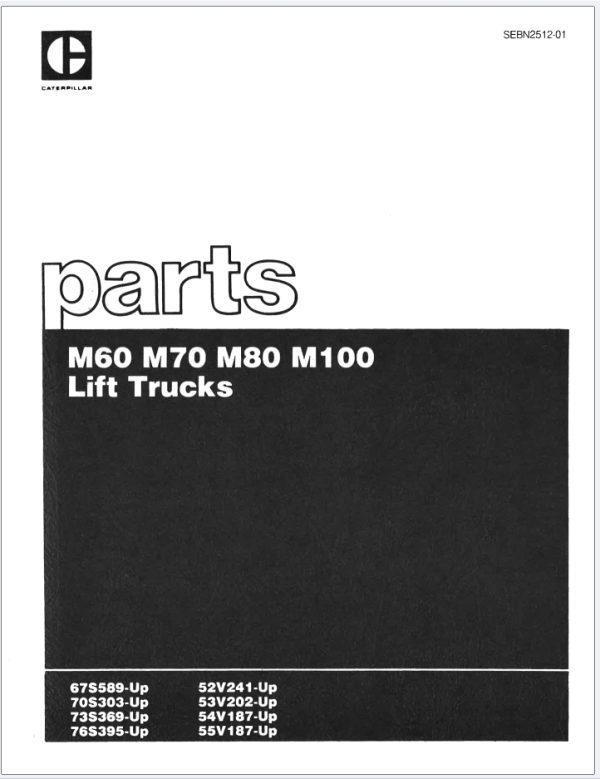 CAT Lift Trucks M60 M70 M80 M100 Parts Manual SEBN2512 01 2020