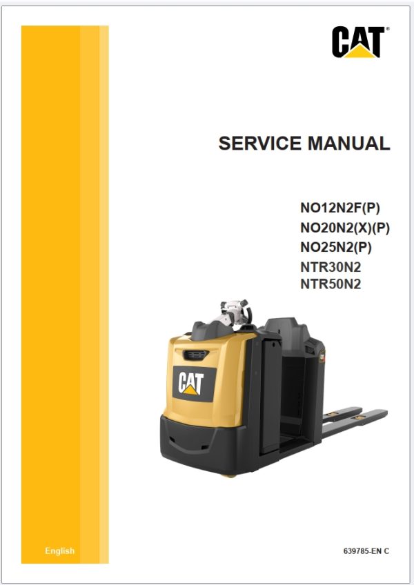 CAT Lift Trucks NO12N2FP NO20N2XP NO25N2P NTR30N2 NTR50N2 Operation Service Manual 03.2024 1