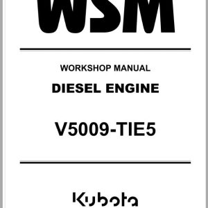 Kubota Diesel Engine V5009 TIE5 Workshop Manual 1