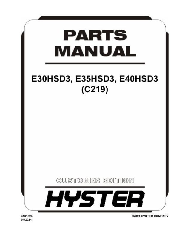 Hyster Forklift C219 E30HSD3 E35HSD3 E40HSD3 Parts Manual 4131324 04 2024