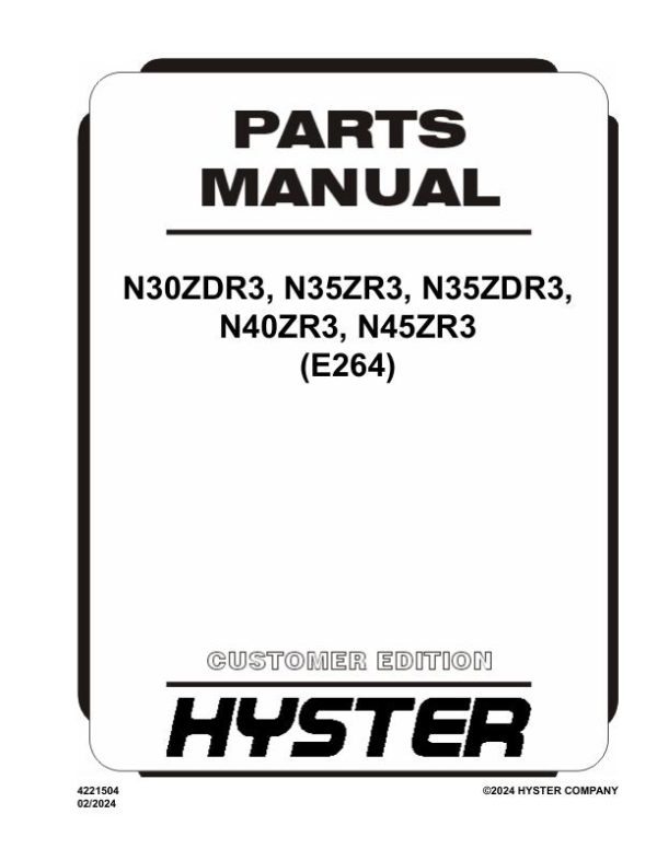 Hyster Forklift E264 N30ZDR3 N35ZR3 N35ZDR3 N40ZR3 N45ZR3 Parts Manual 4221504 02 2024