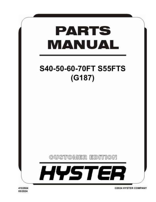 Hyster Forklift G187 S40FT to S70FT S55FTS Parts Manual 4102604 05 2024
