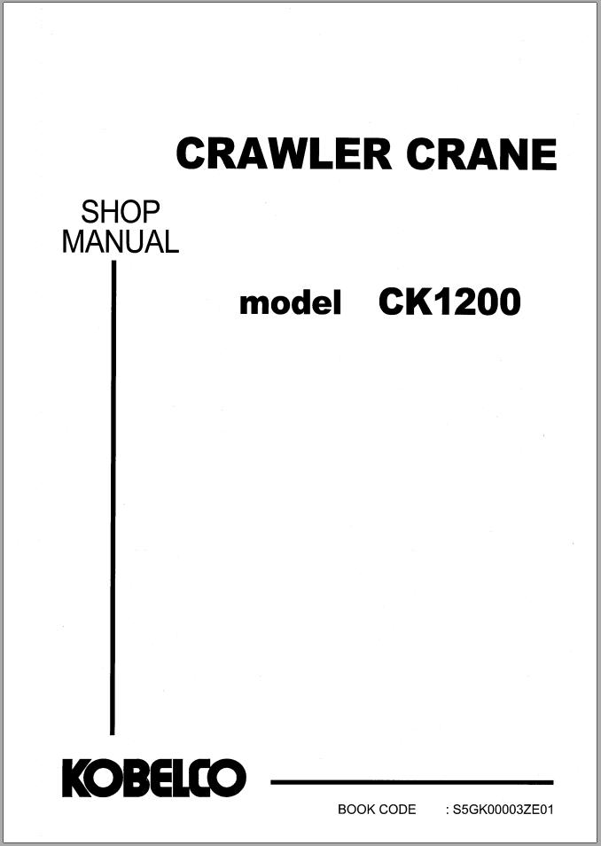 Kobelco Crawler Crane CK1200 Shop Manual Diagrams S5GK00003ZE01 1