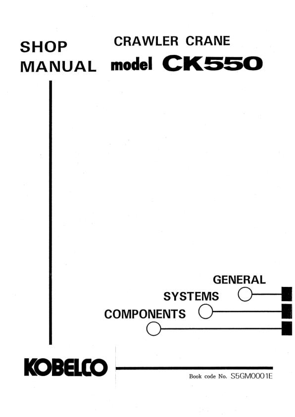 Kobelco Crawler Crane CK550 Shop Manual Diagrams S5GM0001E 1