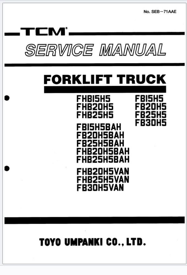TCM Forklift FHB15H5 to FB30H5 Service Manual SEB 71AAE 1