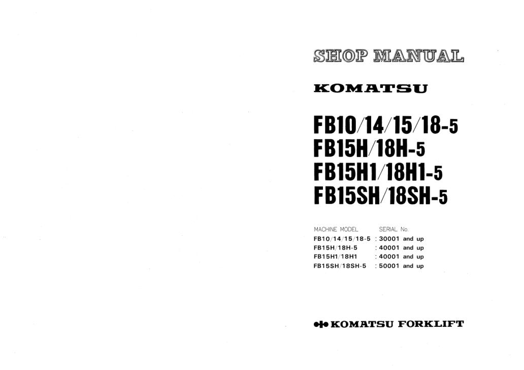 Komatsu Forklift FB10 5 to FB18S 5 Shop Manual FB10 18.5 BE3 1