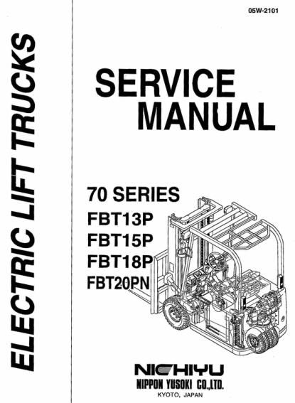 Nichiyu Forklift FBT13P 70 to FBT20PN 70 Service Manual 1