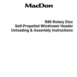 Macdon Self Propelled Windrower R80 Unloading & Assembly Instructions (1)
