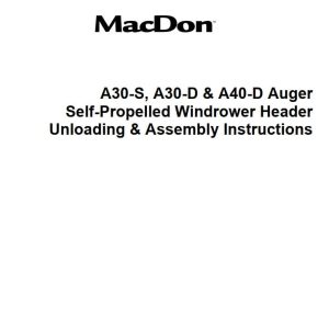 Macdon Windrower A30 S A30 D A40 D Unloading & Assembly Instructions (1)