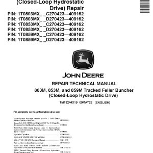 John Deere 803M 853M 859M Closed Loop Hydrostatic Drive Tracked Feller Bunchers Repair Manual TM13244X19 (1)