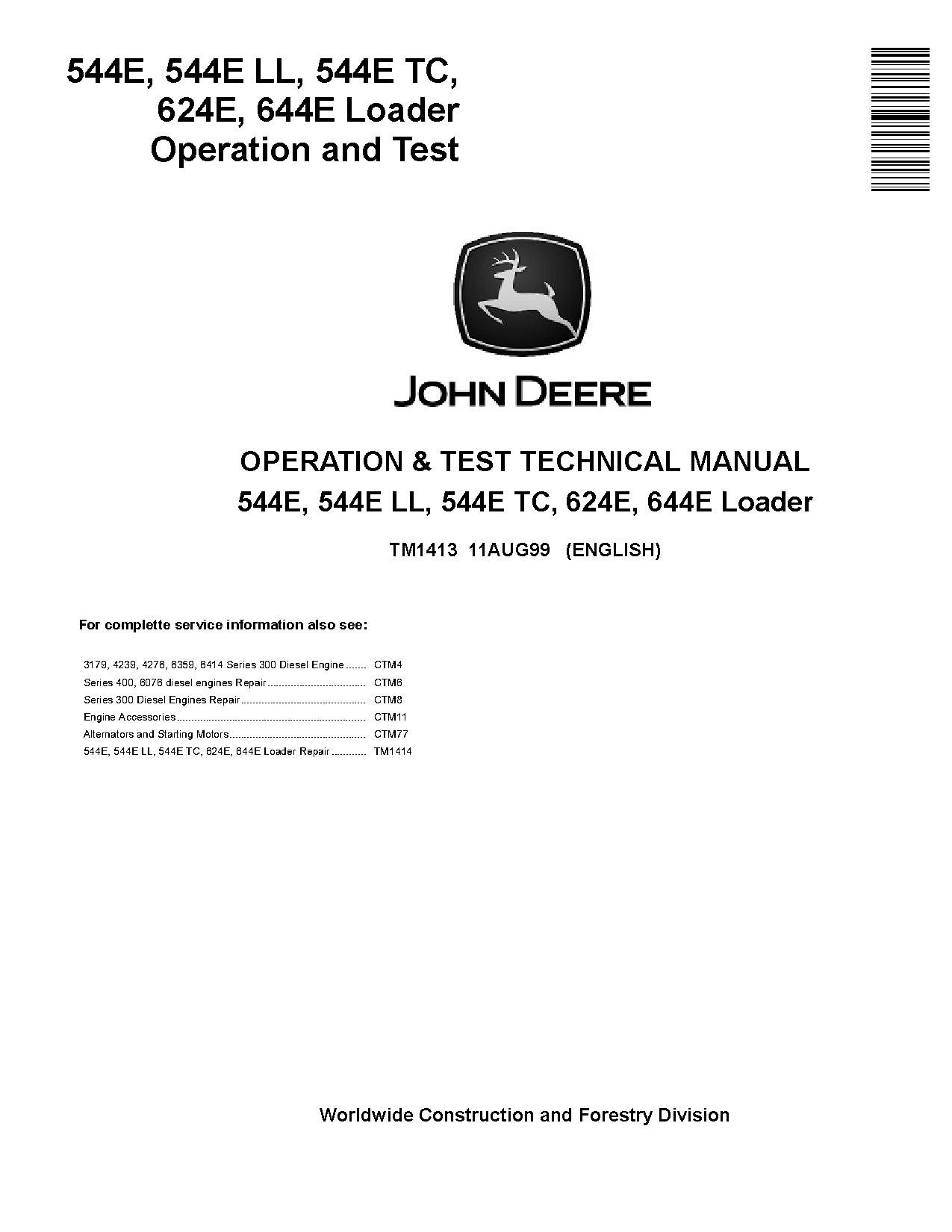 John Deere 544E 624E 644E 4WD Loaders 544E LL Log Loaders 544E TC Tool Cariers Operation Test Manual TM1413 (1)
