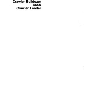 John Deere 550A Crawler Dozers 555A Crawler Loaders Technical Manual TM1292 (1)