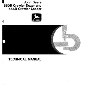 John Deere 550B Crawler Dozers 555B Crawler Loaders Technical Manual TM1331 (1)